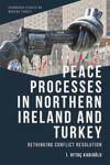 book: Peace Processes in Northern Ireland and Turkey