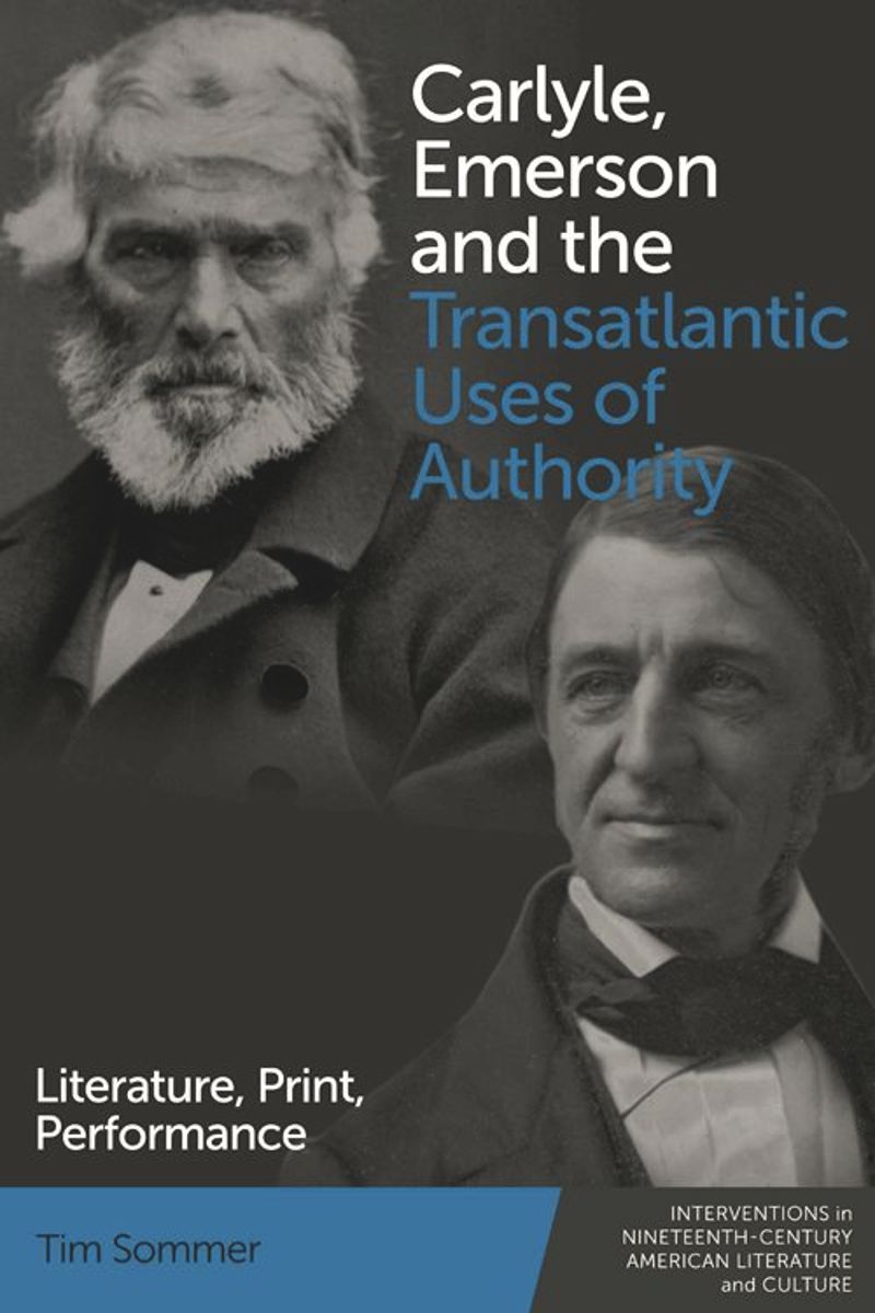 book: Carlyle, Emerson and the Transatlantic Uses of Authority