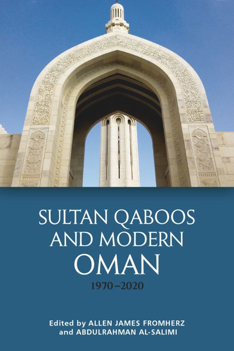 book: Sultan Qaboos and Modern Oman, 1970–2020