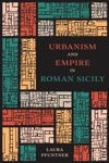 Urbanism and Empire in Roman Sicily