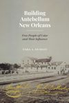book: Building Antebellum New Orleans