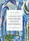 book: A Primer for Teaching Pacific Histories