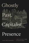 Ghostly Past, Capitalist Presence