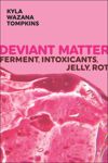 book: Deviant Matter
