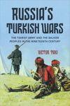 Russia’s Turkish Wars