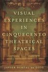 book: Visual Experiences in Cinquecento Theatrical Spaces