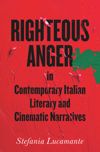 book: Righteous Anger in Contemporary Italian Literary and Cinematic Narratives