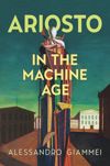 book: Ariosto in the Machine Age