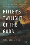 Hitler’s Twilight of the Gods
