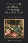 book: The English Reformation in the Spanish Imagination