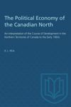 book: The Political Economy of the Canadian North