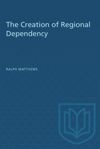 book: The Creation of Regional Dependency
