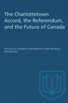 book: The Charlottetown Accord, the Referendum, and the Future of Canada