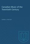 book: Canadian Music of the Twentieth Century