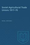 book: Soviet Agricultural Trade Unions 1917–70
