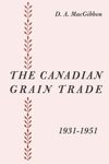 book: The Canadian Grain Trade 1931-1951