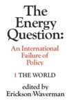 book: The Energy Question Volume One: The World