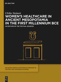book: Band 12 Women’s Healthcare in Ancient Mesopotamia in the First Millennium BCE