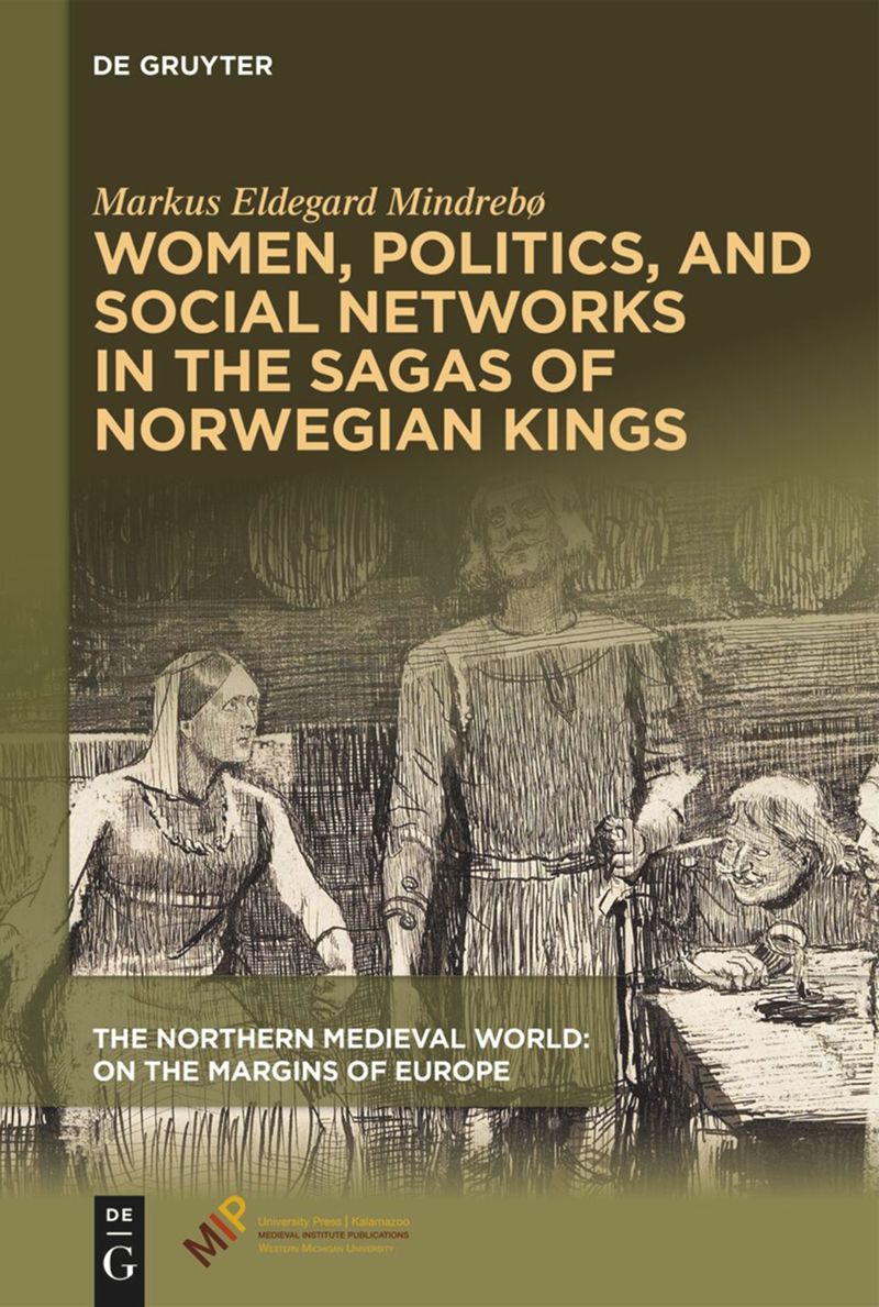 Women, Politics, and Social Networks in the Sagas of