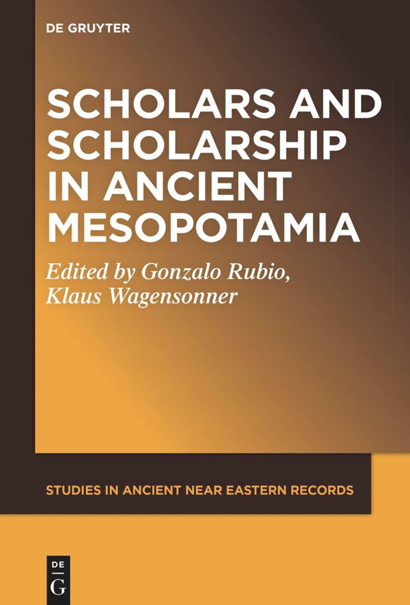book: Scholars and Scholarship in Ancient Mesopotamia