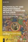 Multivocality and Responsiveness. Medieval Literature in Dialogue