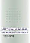 Scepticism, Knowledge, and Forms of Reasoning