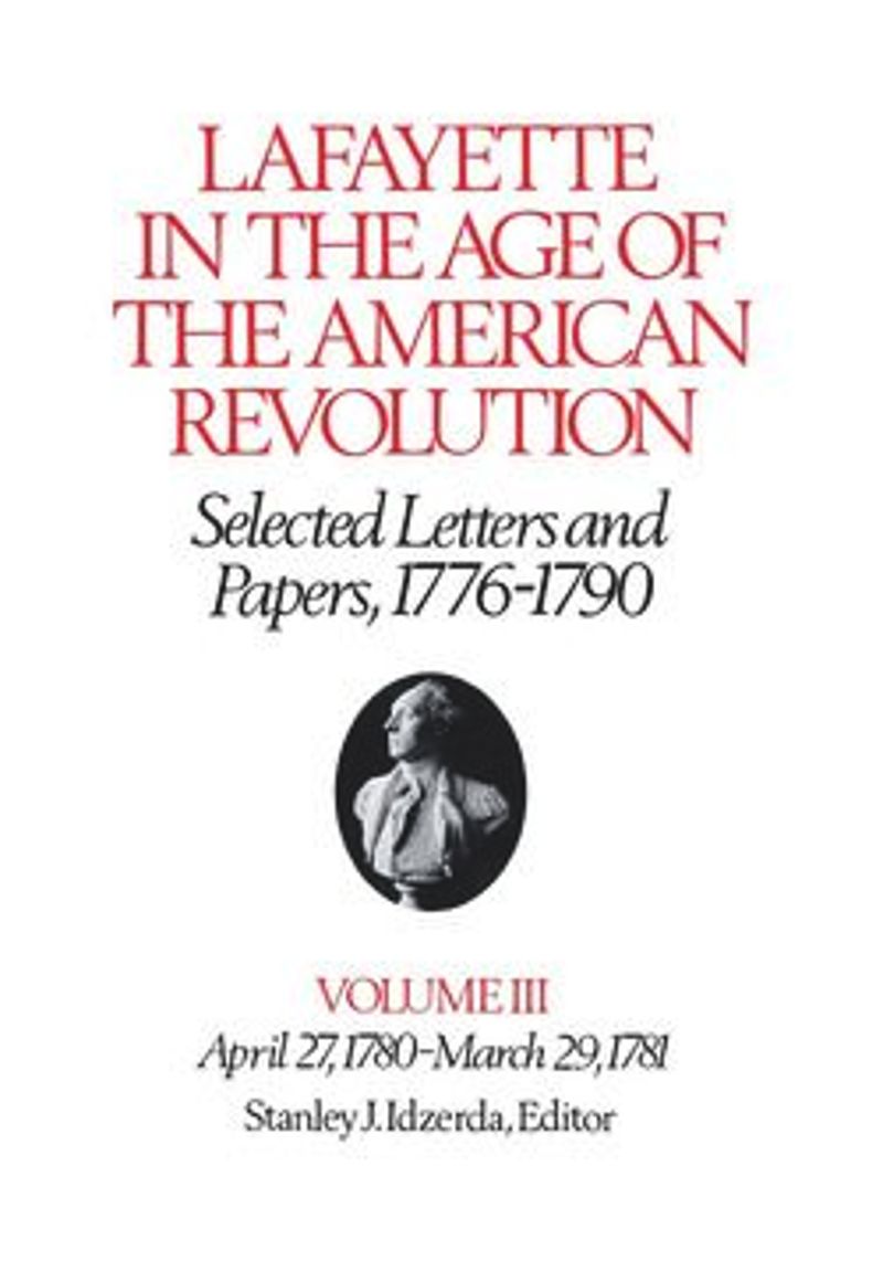 book: Lafayette in the Age of the American Revolution—Selected Letters and Papers, 1776–1790