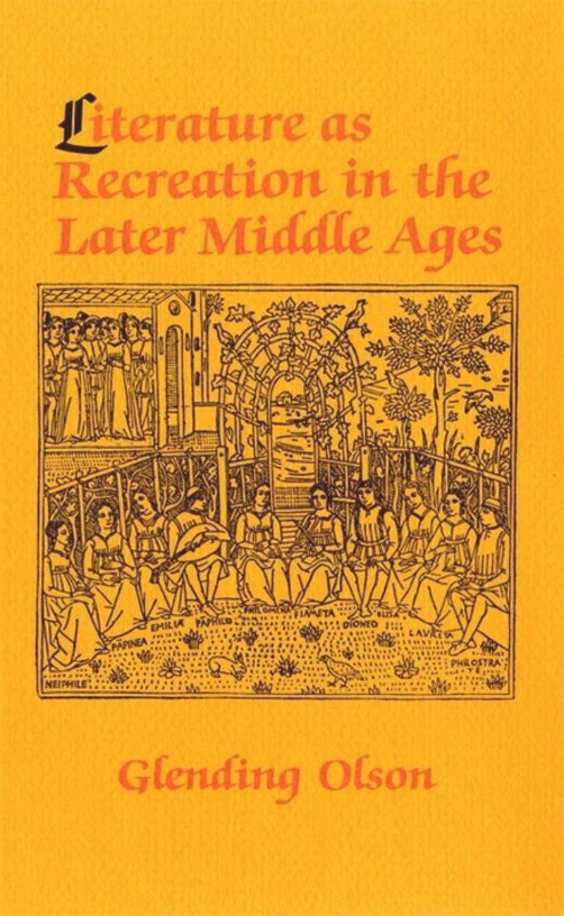 book: Literature as Recreation in the Later Middle Ages
