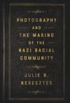 Photography and the Making of the Nazi Racial Community