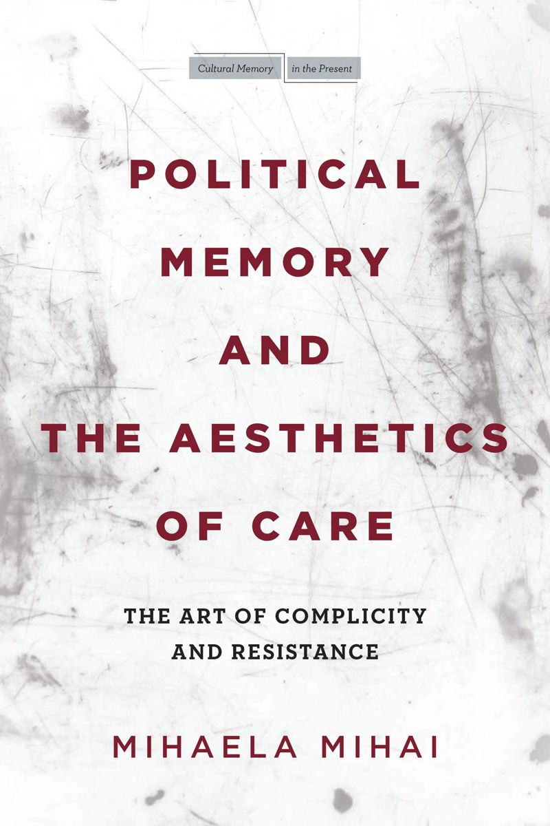book: Political Memory and the Aesthetics of Care