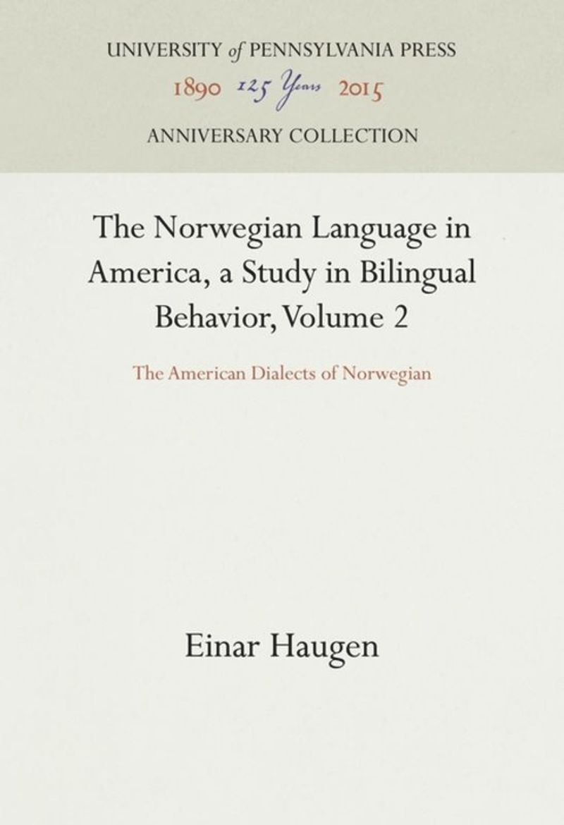 book: The Norwegian Language in America, a Study in Bilingual Behavior, Volume 2
