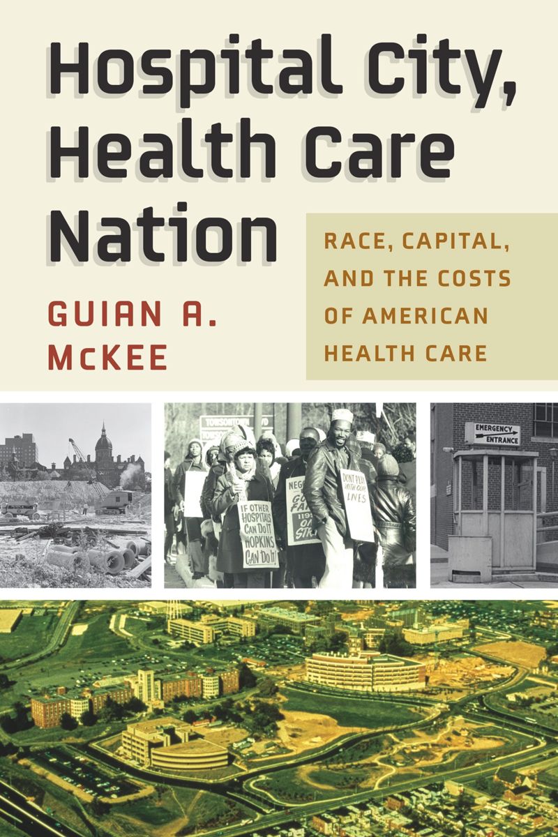 book: Hospital City, Health Care Nation