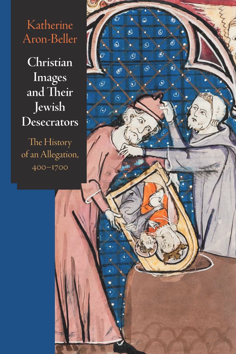 book: Christian Images and Their Jewish Desecrators