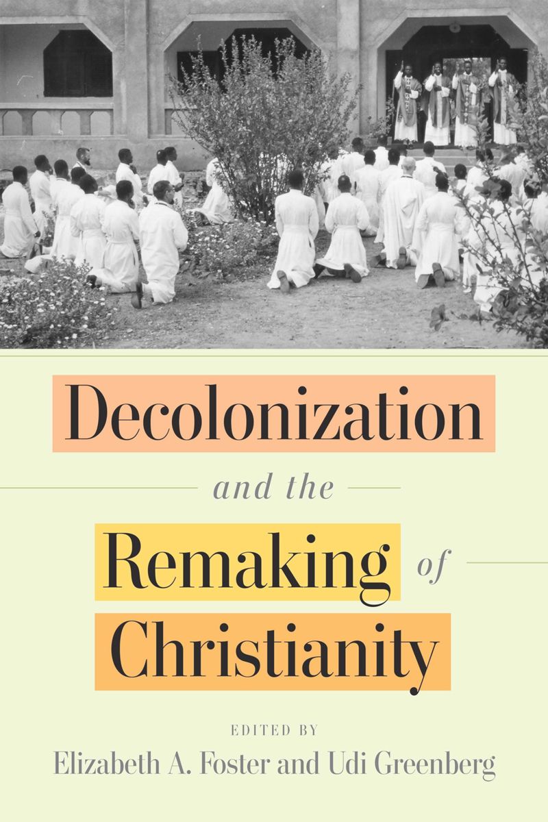 book: Decolonization and the Remaking of Christianity