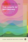 book: The Shape of Belonging for Unaccompanied Young Migrants