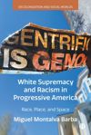 book: White Supremacy and Racism in Progressive America
