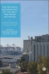 book: The Material Geographies of the Belt and Road Initiative