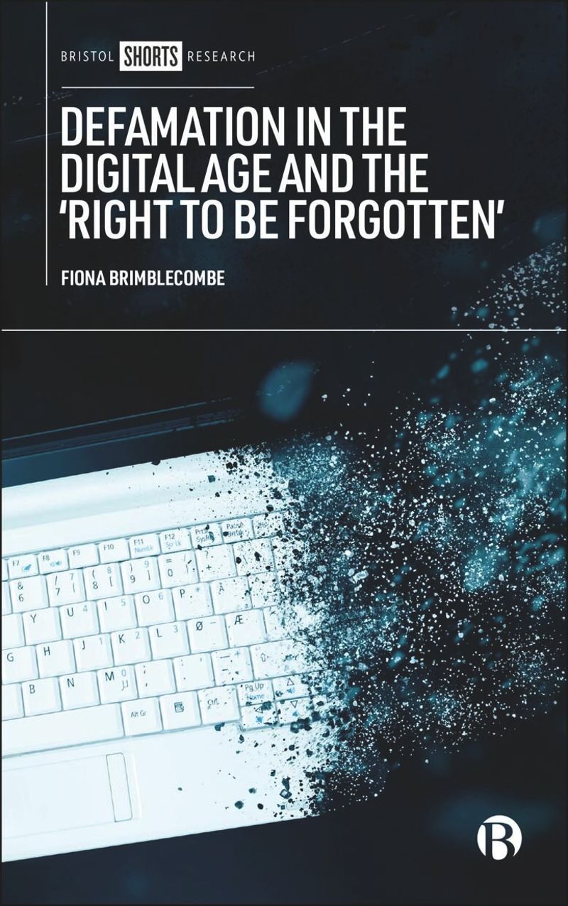 book: Defamation in the Digital Age and the ‘Right to be Forgotten’