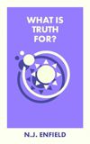 book: What Is Truth For?