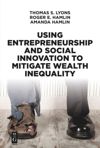 book: Using Entrepreneurship and Social Innovation to Mitigate Wealth Inequality