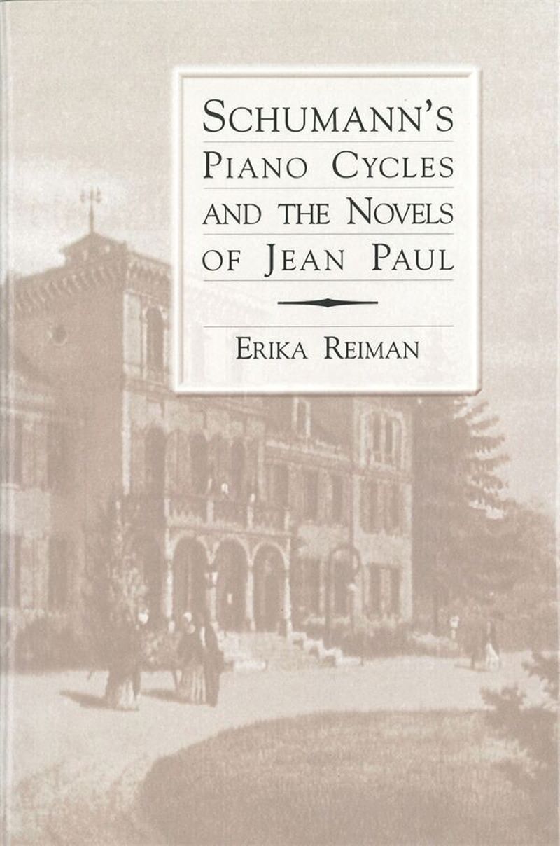 book: Schumann's Piano Cycles and the Novels of Jean Paul