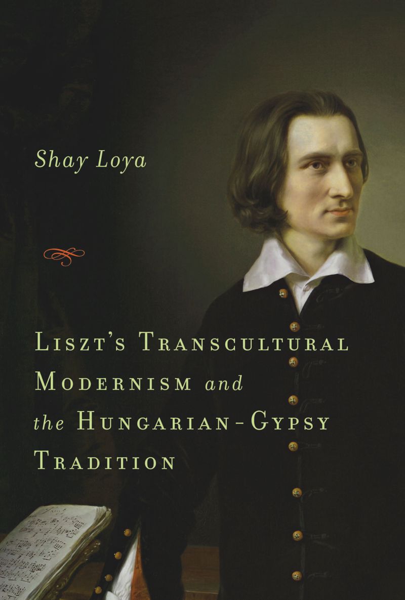 book: Liszt's Transcultural Modernism and the Hungarian-Gypsy Tradition