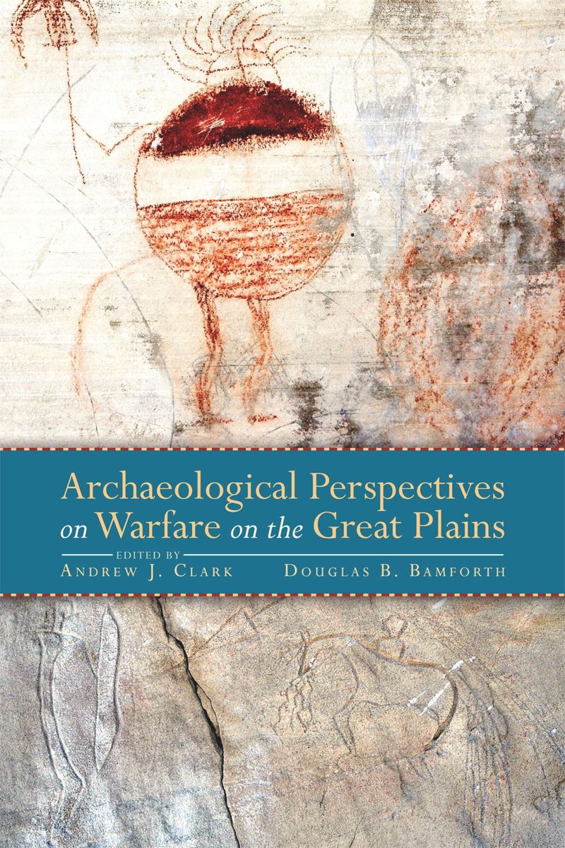 book: Archaeological Perspectives on Warfare on the Great Plains