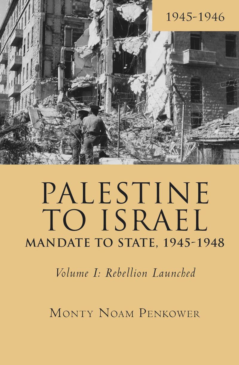 book: Palestine to Israel: Mandate to State, 1945-1948 (Volume I)