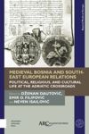 book: Medieval Bosnia and South-East European Relations