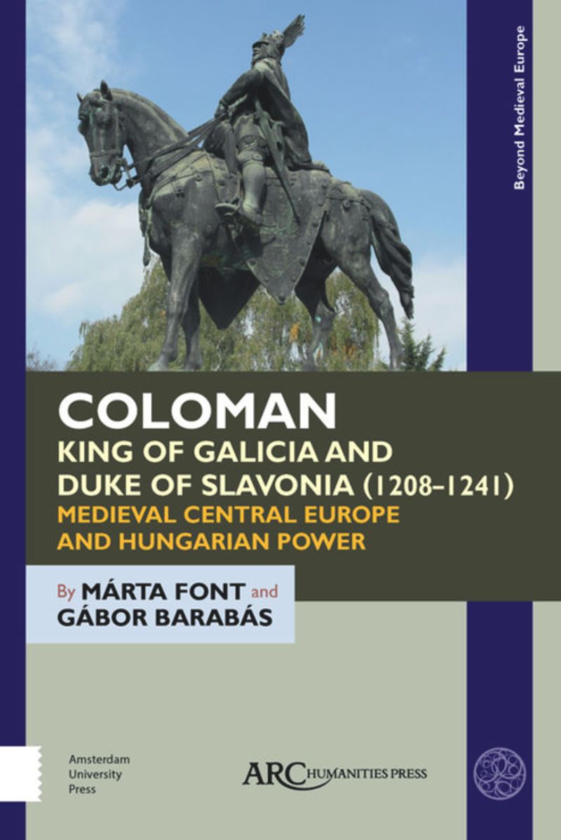 book: Coloman, King of Galicia and Duke of Slavonia (1208-1241)