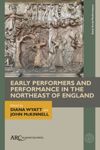 book: Early Performers and Performance in the Northeast of England