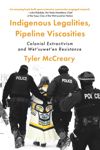 book: Indigenous Legalities, Pipeline Viscosities