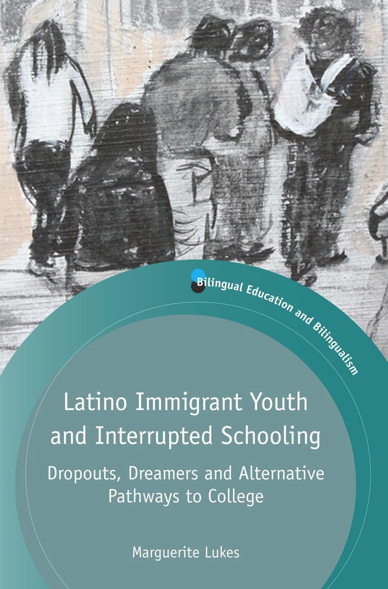 book: Latino Immigrant Youth and Interrupted Schooling