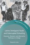 book: Latino Immigrant Youth and Interrupted Schooling